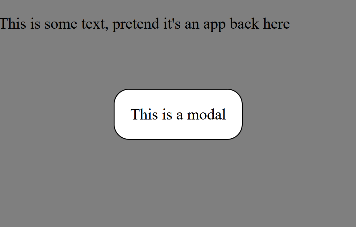 A modal that's focused in the foreground, with a semi-transparent black background that dims all other elements