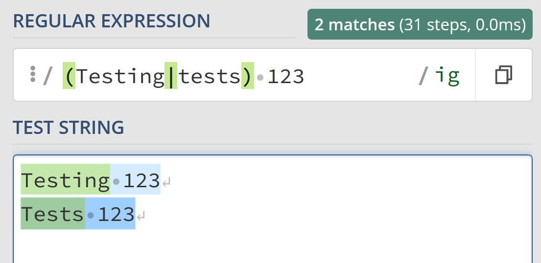 With the regex /(Testing|tests) 123/ig we can match "Testing 123" and "Tests 123"